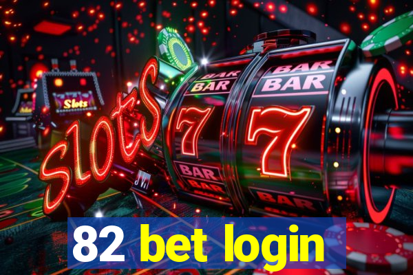 82 bet login